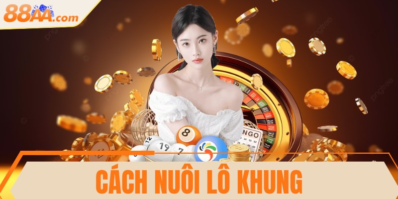 Cách nuôi lô khung chính xác, thắng lớn nhanh mỗi ngày 8 Cách nuôi lô khung chính xác, thắng lớn nhanh mỗi ngày