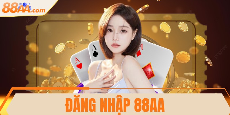Đăng nhập 88AA - Hướng dẫn 3 bước trải nghiệm an toàn 6 Đăng nhập 88AA - Hướng dẫn 3 bước trải nghiệm an toàn