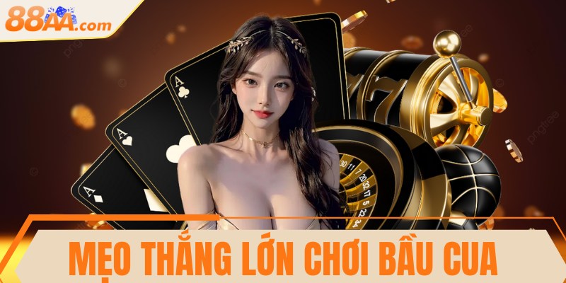 Mẹo thắng lớn chơi Bầu Cua - Chinh phục mọi ván cược 8 Mẹo thắng lớn chơi Bầu Cua - Chinh phục mọi ván cược