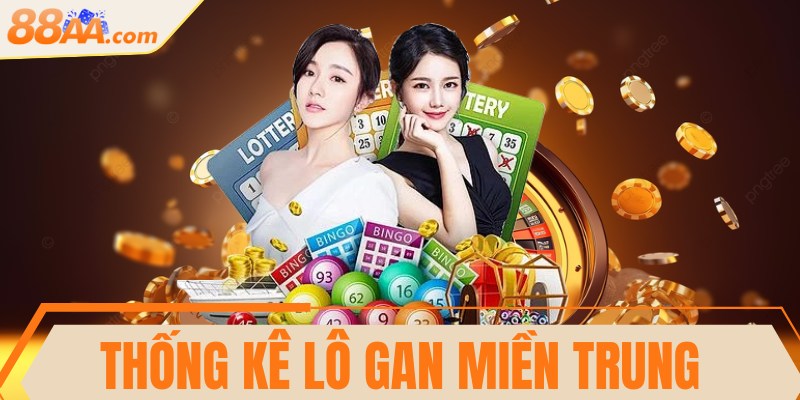 Thống kê lô gan miền Trung miễn phí, chính xác nhất 7 Thống kê lô gan miền Trung miễn phí, chính xác nhất