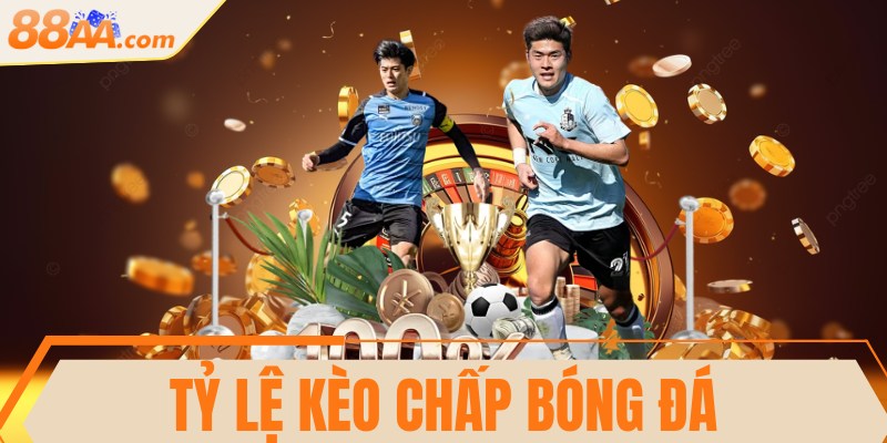 Tỷ lệ kèo chấp bóng đá được yêu thích nhất hiện nay 7 Tỷ lệ kèo chấp bóng đá được yêu thích nhất hiện nay