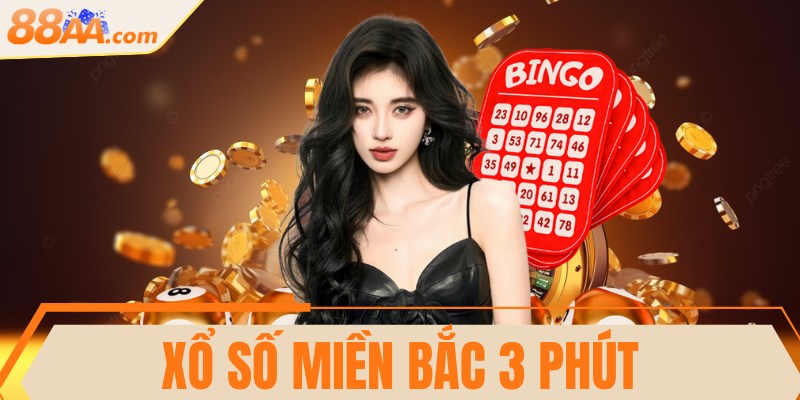 Xổ số miền Bắc 3 phút hấp dẫn, kịch tính đáng đầu tư 1 Xổ số miền Bắc 3 phút hấp dẫn, kịch tính đáng đầu tư